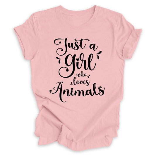 Just A Girl Who Loves Animals Tee