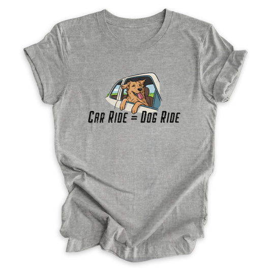 Car Ride Equals Dog Ride Tee