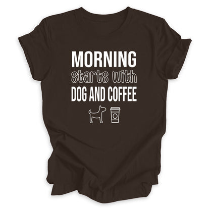 Morning Starts With Dog And Coffee Tee