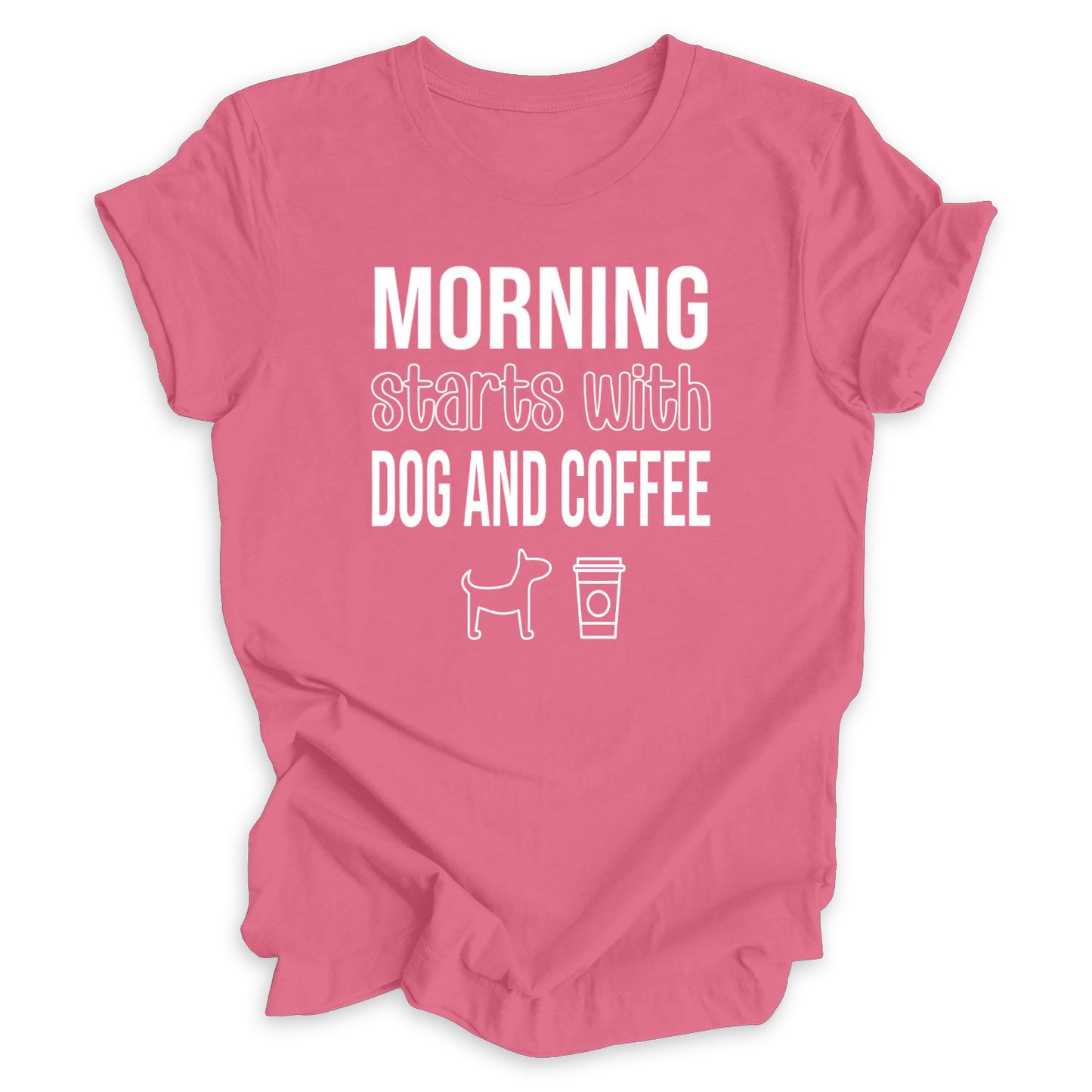 Morning Starts With Dog And Coffee Tee