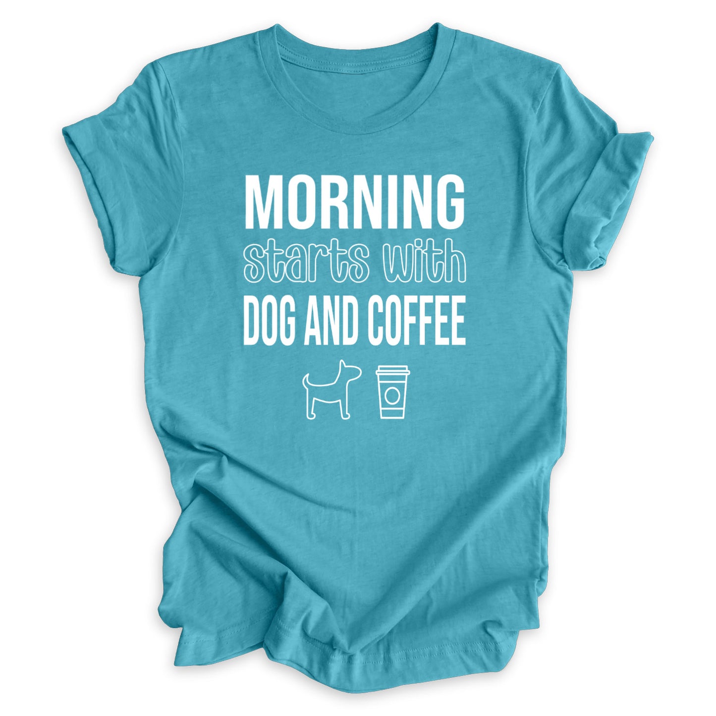 Morning Starts With Dog And Coffee Tee