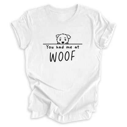 You Had Me At Woof Tee