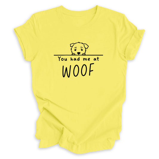 You Had Me At Woof Tee