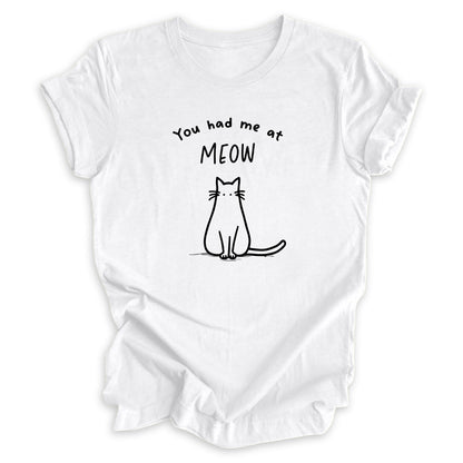 You Had Me At Meow Tee