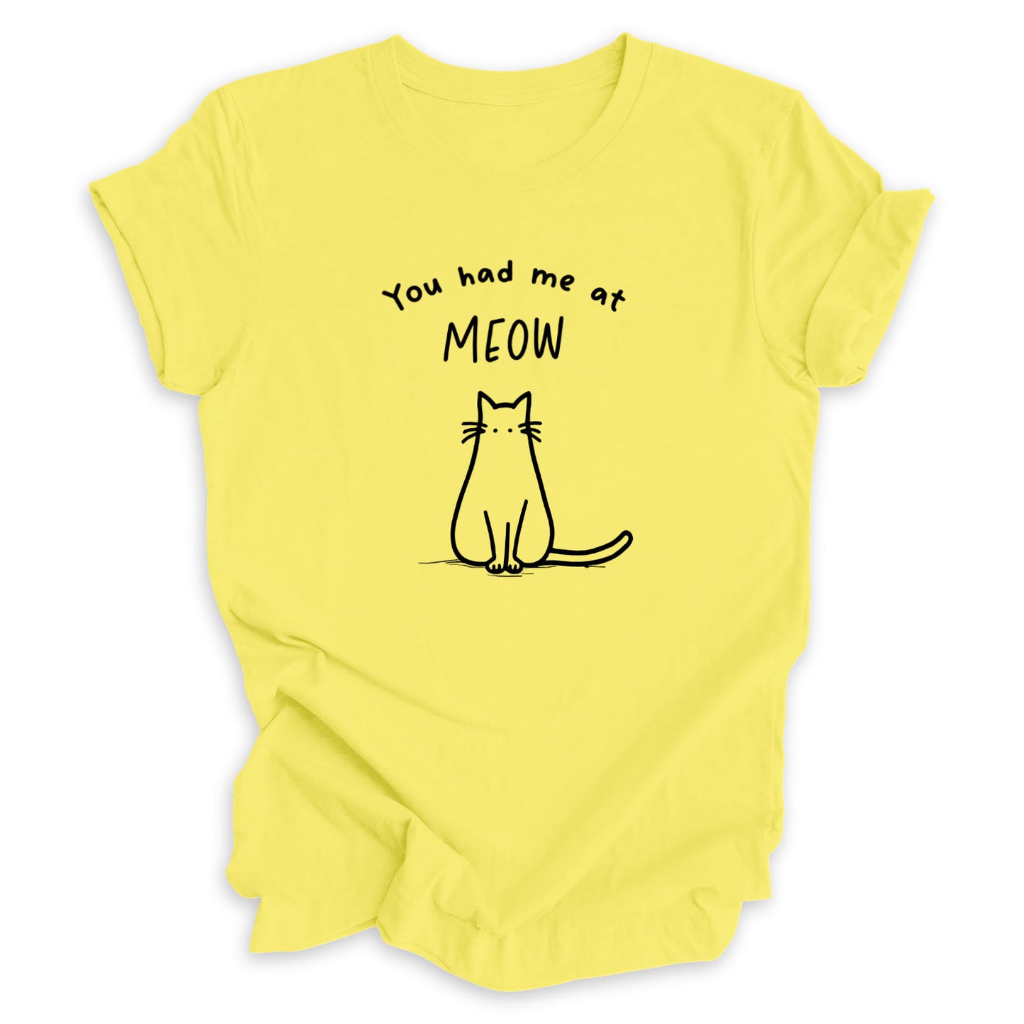 You Had Me At Meow Tee