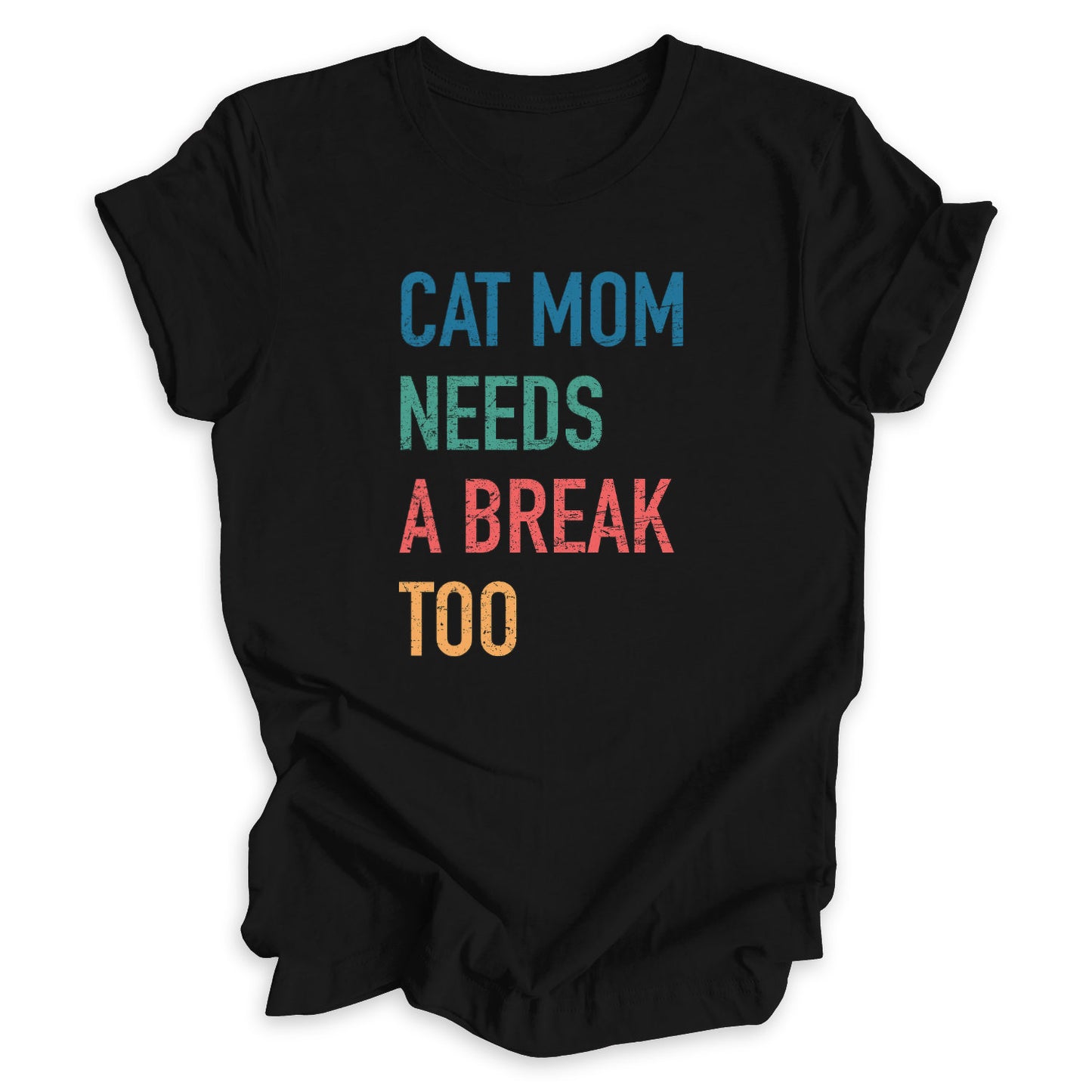 Cat Mom Needs A Break Too Tee