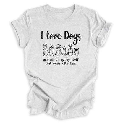 I Love Dogs And All The Quirky Stuff Tee (Breed Version)