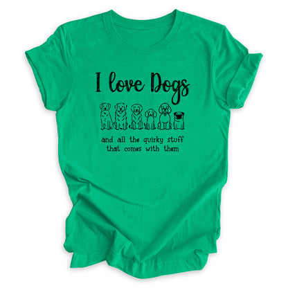 I Love Dogs And All The Quirky Stuff Tee (Breed Version)