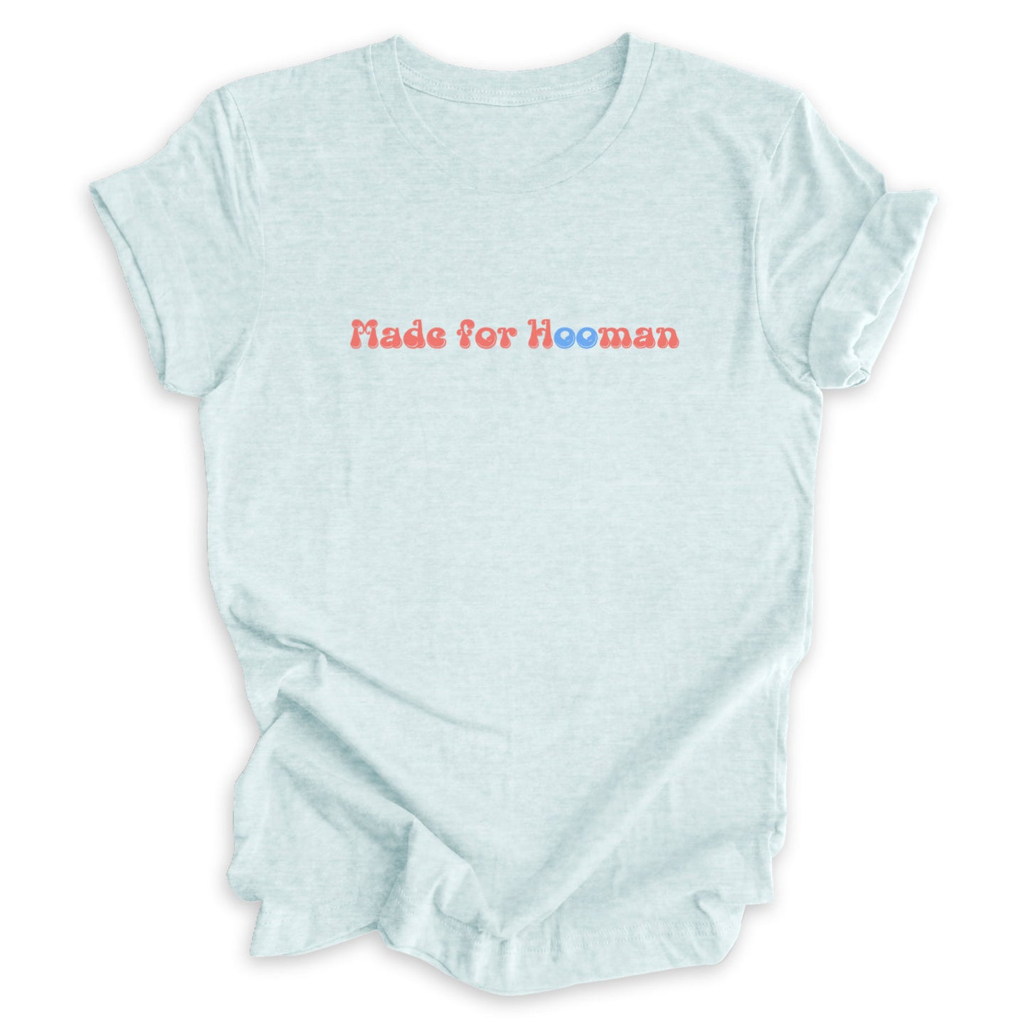 Made For Hooman Tee