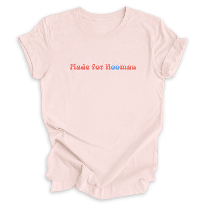 Made For Hooman Tee