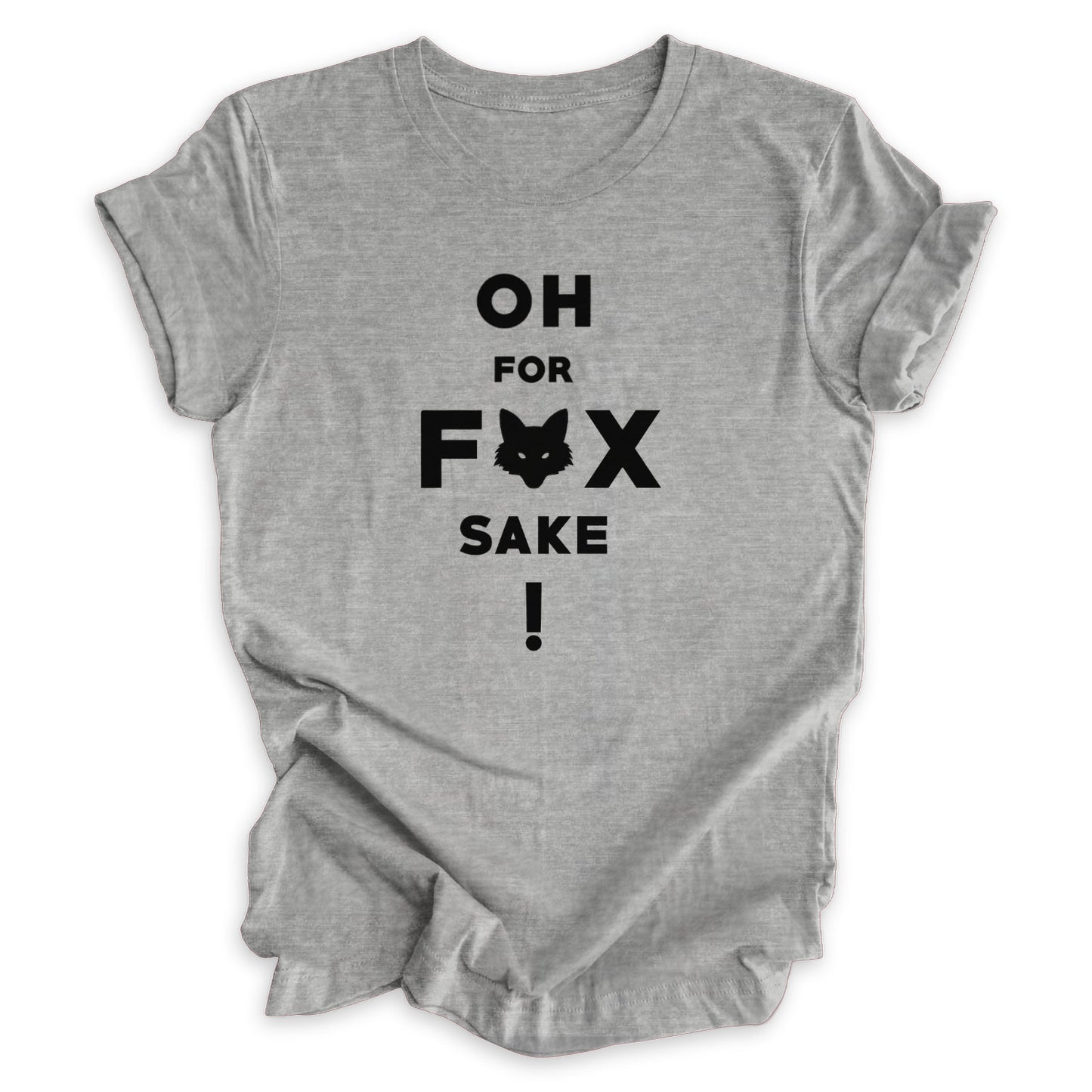 Oh For Fox Sake! Tee