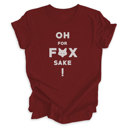 Oh For Fox Sake! Tee