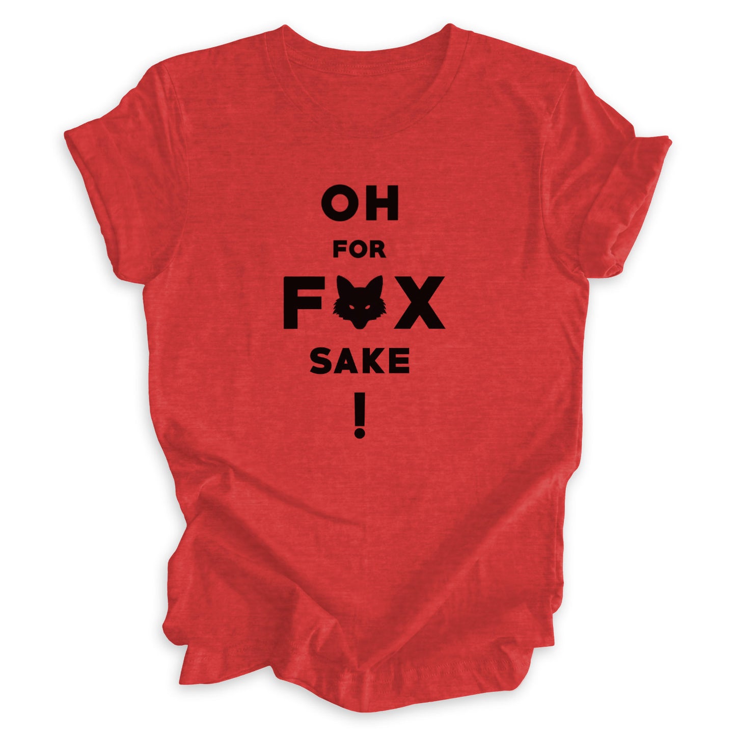 Oh For Fox Sake! Tee