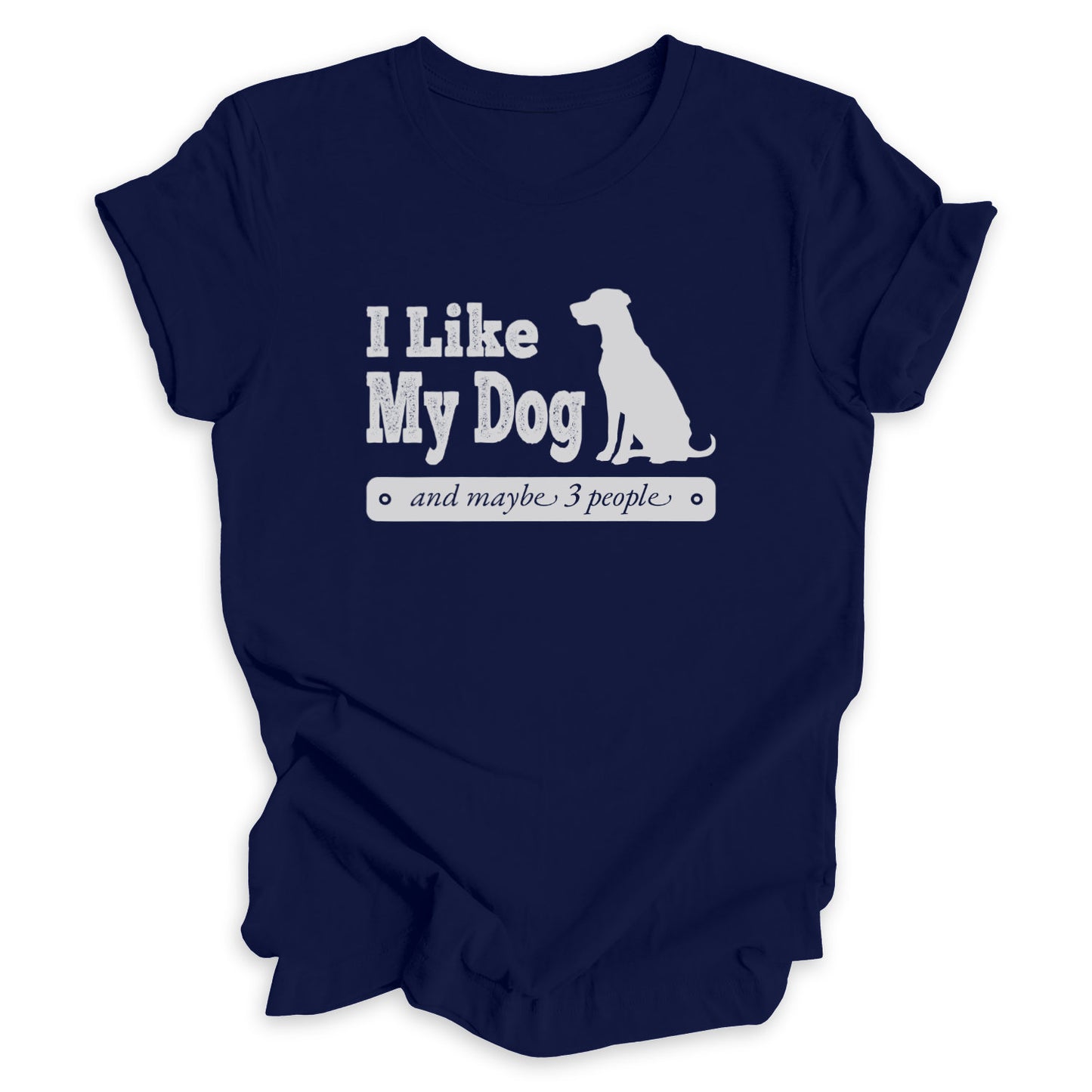 I Like My Dog And Maybe 3 People Tee