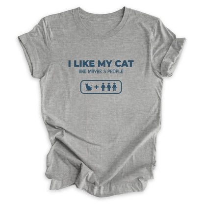 I Like My Cat And Maybe 3 People Tee