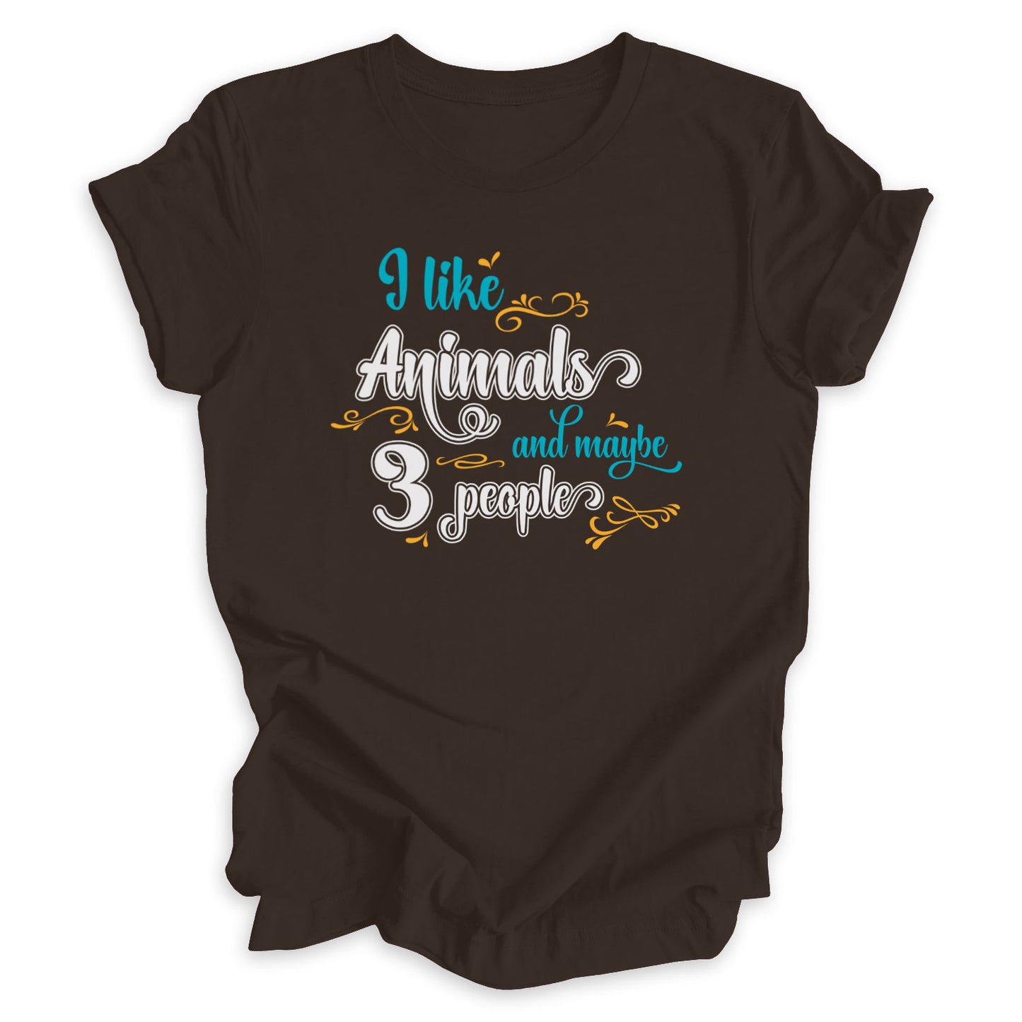 I Like Animals And Maybe Three People Tee