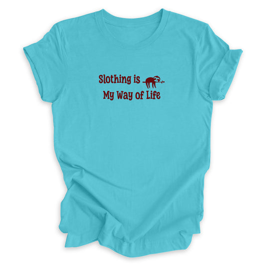 Slothing Is My Way Of Life Tee