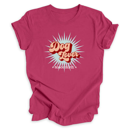 Dog Lover Since Birth Tee