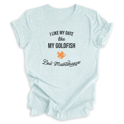 I Like My Date Like My Goldfish Tee