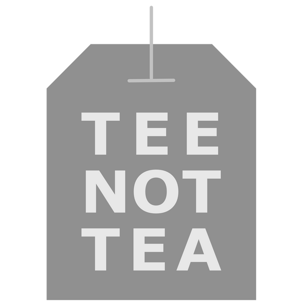 Tee Not Tea